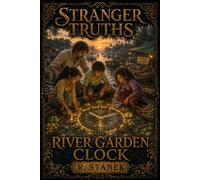 Stranger Truths Seekers #16: The River Garden Clock - R. Stanek - RP Books - ebook (ePub) - Livre