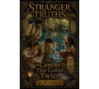 Stranger Truths Seekers #23: The Cenote That Called Twice - R. Stanek - RP Books - ebook (ePub) - Livre