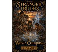 Stranger Truths Seekers #3: The Wave Compass - R. Stanek - RP Books - ebook (ePub) - Livre