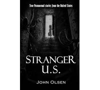 Stranger U.S.: True paranormal stories from the United States