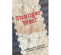 Stranger West: Paranormal true stories from western United states