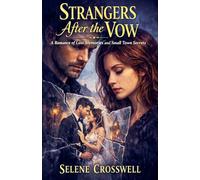 Strangers After the Vow: A Romance of Lost Memories and Small Town Secrets