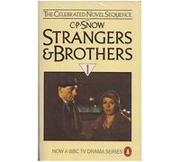 Strangers And Brothers Volume 1: Time of Hope,1914-33;George Passant, 1925-33;the Conscience of the Rich,1927-37;the Light And the Dark,1935-43