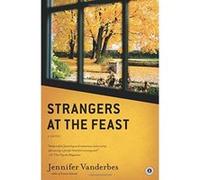 Strangers at the Feast: A Novel Vanderbes, Jennifer (Auteur)