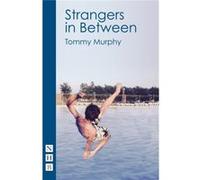 Strangers In Between (Nhb Modern Plays) (Paperback) Tommy Murphy, (Auteur)