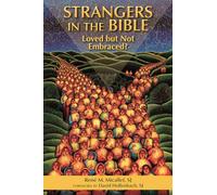 Strangers in the Bible: Loved but Not Embraced?