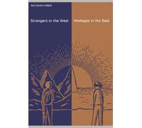 Strangers in the West Hostages in the East