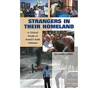 Strangers in Their Homeland: A Critical Study of Israel's Arab Citizens