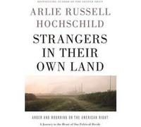 Strangers in Their Own Land: Anger and Mourning on the American Right - [Version Originale] Inconnu (Auteur)