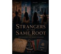 STRANGERS OF THE SAME ROOT - Dan Li - Dan Li - ebook (ePub) - Livre