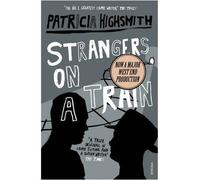 [(Strangers on a Train)] [ By (author) Patricia Highsmith ] [December, 1999]