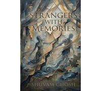 Strangers With Memories: A Contemporary Poetry Collection about Passion, Heartbreak, and the Art of Letting Go