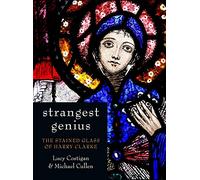 Strangest Genius: The Stained Glass of Harry Clarke