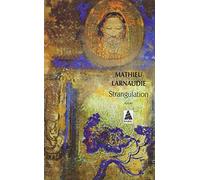 Mathieu Larnaudie – Strangulation – Roman – Poche