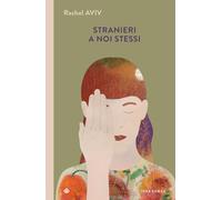 Stranieri a noi stessi