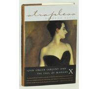Strapless: John Singer Sargent and the Fall of Madame X
