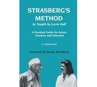 Strasberg's Method As Taught by Lorrie Hull: A Practical Guide for Actors, Teachers, Directors