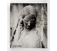 Strasbourg 1200-1230. La révolution gothique.