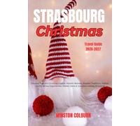 Strasbourg Christmas Travel Guide 2026-2027
