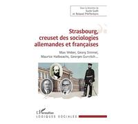 Suzie Guth, Roland Pfefferkorn (dir.) – Strasbourg, creuset des sociologies allemandes et françaises