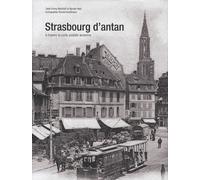 Strasbourg D'antan - A Travers La Carte Postale Ancienne