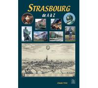 Strasbourg de A à Z - Claude Peitz - Nouvelles Editions Sutton - broché - Guide