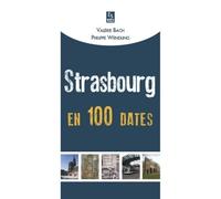 Strasbourg en 100 dates