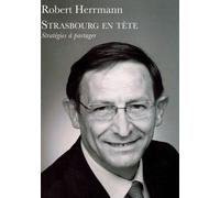 Strasbourg en tête Stratégies à partager - Robert Herrmann - Hermann - broché - Essai