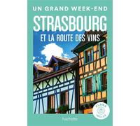 Strasbourg et la route des vins Guide Un Grand Week-end - Collectif - Hachette Tourisme Guides - broché - Guide
