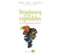 Strasbourg et ses vignobles: Un millénaire d'histoires à découvrir