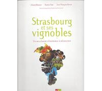 Strasbourg et ses vignobles: Un millénaire d'histoires à découvrir
