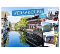 Strasbourg. Europa trifft Elsass: Architektur und Atmosphäre (Tischkalender 2026 DIN A5 quer), CALVENDO Monatskalender: Zwölf stimmungsvolle Bilder ... aus Geschichte, Architektur und Atmosphäre.