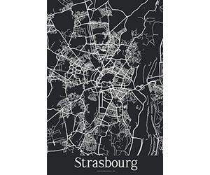 Strasbourg: Journal de Voyage | 120 pages lignées | Cadeau parfait pour les amoureux de voyages | Format 15,2 x 22,9 cm | Carte Noir et Blanc | Strasbourg France