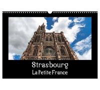 Strasbourg La Petite France (Calendrier mural 2026 DIN A3 vertical), CALVENDO calendrier mensuel: La visite de la vieille ville est toujours un vrai plaisir.