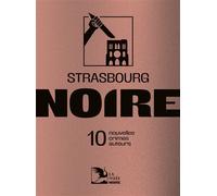 Strasbourg Noire - Collectif - La Nuee Bleue - broché - Nouvelles