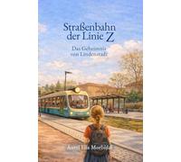Straßenbahn der Linie Z: Das Geheimnis von Lindenstadt