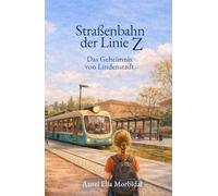 Straßenbahn der Linie Z: Das Geheimnis von Lindenstadt
