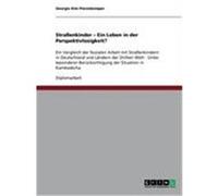 Straßenkinder - Ein Leben in der Perspektivlosigkeit? Pierenkemper, Georgie Kim (Auteur)
