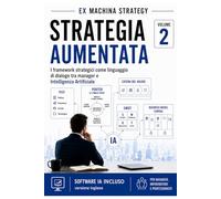 Strategia Aumentata: I framework strategici classici come strumenti di dialogo tra manager e Intelligenza Artificiale
