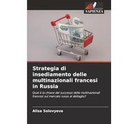 Strategia di insediamento delle multinazionali francesi in Russia: Qual è la chiave del successo delle multinazionali francesi sul mercato russo al dettaglio?