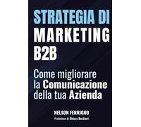 Strategia di marketing B2B. Come migliorare la comunicazione della tua azienda
