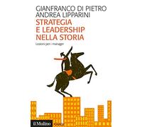 Strategia e leadership nella storia. Lezioni per i manager