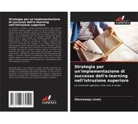 Strategia Per Un'implementazione Di Successo Dell'e-Learning Nell'istruzione Superiore