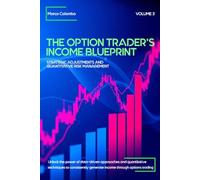 Strategic Adjustments and Quantitative Risk Management (The Option Trader’s Income Blueprint Vol.3)