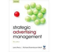 Strategic Advertising Management (Paperback) Larry Visiting Professor Percy, Rosenbaum - Elliott Copenhagen Business School , University Of Bath Richard Professor Of Marketing And Consumer Research (A