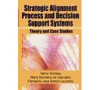 Strategic Alignment Process And Decision Support Systems