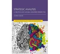 Strategic Analysis: A Creative and Cultural Industries Perspective (Mastering Management in the Creative and Cultural Industries) - [Livre en VO] Jonathan Gander (Auteur)