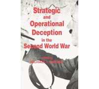 Strategic and Operational Deception in the Second World War