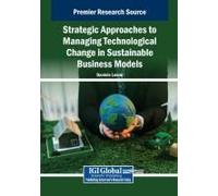 Strategic Approaches To Managing Technological Change In Sustainable Business Models