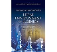 Strategic Approaches To The Legal Environment Of Business